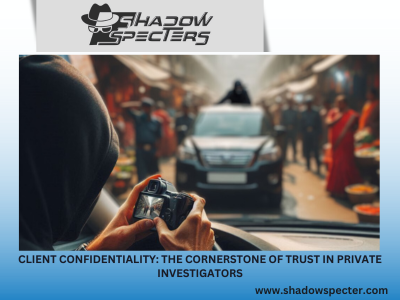 PRIVATE INVESTIGATORS, CLIENT CONFIDENTIALITY